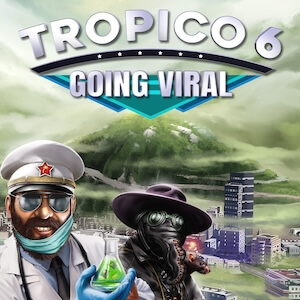 Tropico 6 - Going Viral